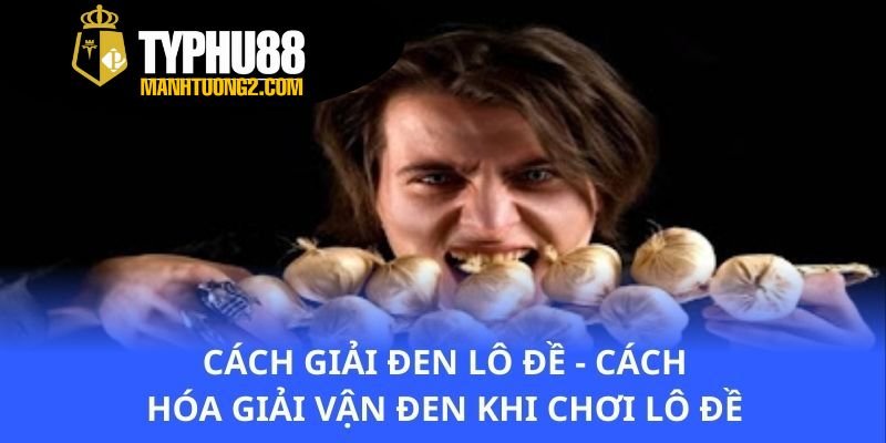 cach-giai-den-lo-de-cach-hoa-giai-van-den-khi-choi-lo-de