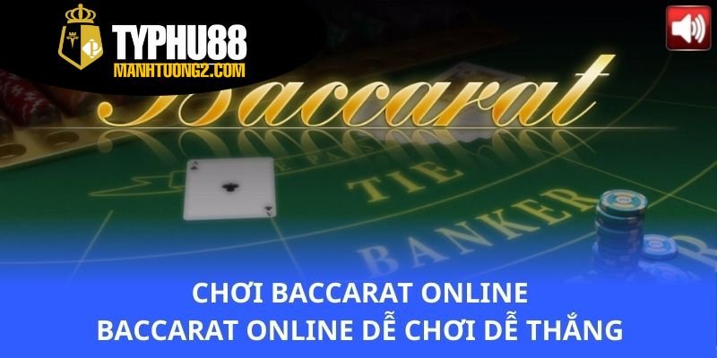 choi-baccarat-online-baccarat-online-de-choi-de-thang