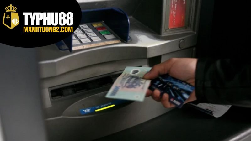 Rút Tiền Typhu88 - Hướng Dẫn Chi Tiết Để Cầm Tiền Về Tay 3 Quy Trình Rút Tiền Typhu88