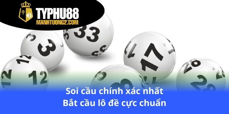 soi-cau-chinh-xac-nhat-bat-cau-lo-de-cuc-chuan