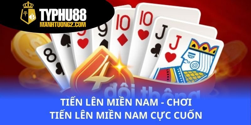 tien-len-mien-nam-choi-tien-len-mien-nam-cuc-cuon
